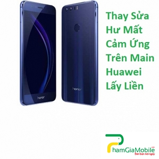 Thay Sửa Hư Mất Cảm Ứng Trên Main Huawei Honor 9i Lấy Liền